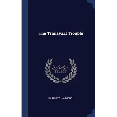 The Transvaal Trouble - Hardcover