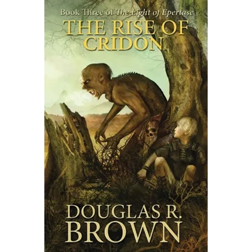 The Rise of Cridon (the Light of Epertase, Book Three) - Paperback