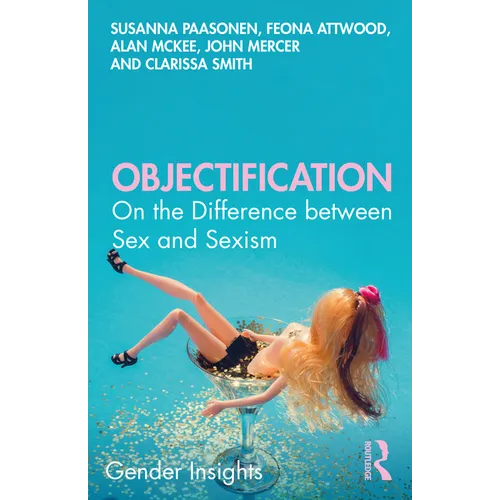 Objectification: On the Difference Between Sex and Sexism - Paperback