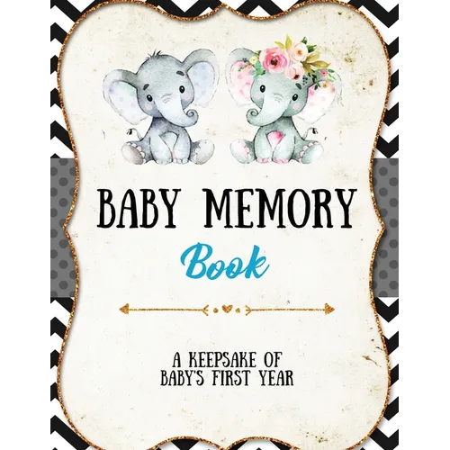 Baby Memory Book: Baby Memory Book: Special Memories Gift, First Year Keepsake, Scrapbook, Attach Photos, Write And Record Moments, Journal - Paperback