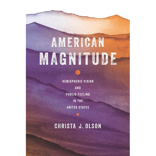 American Magnitude: Hemispheric Vision and Public Feeling in the United States - Paperback