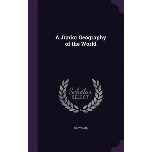 A Junior Geography of the World - Hardcover