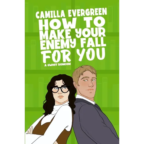 How to Make Your Enemy Fall for You: A Sweet Romantic Comedy - Paperback
