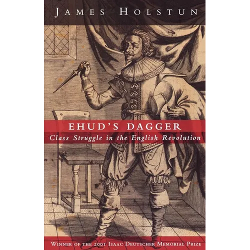 Ehud's Dagger: Class Struggle in the English Revolution - Paperback