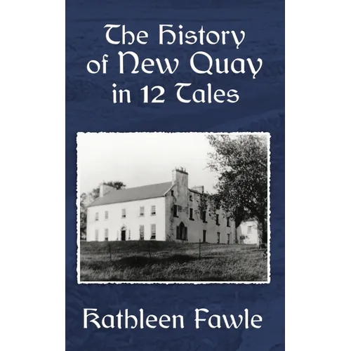 The History of New Quay in 12 Tales - Paperback