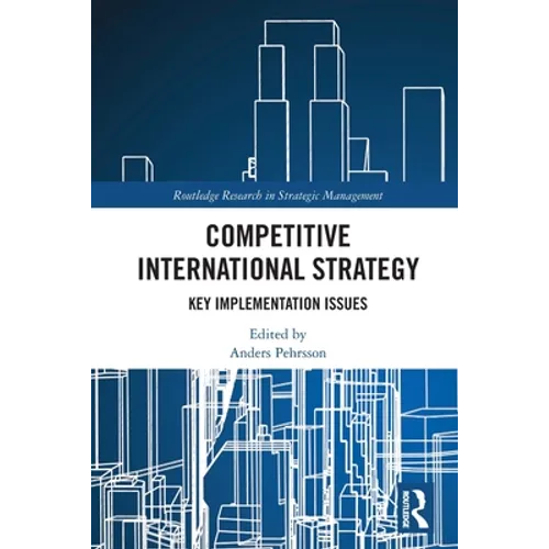 Competitive International Strategy: Key Implementation Issues - Paperback