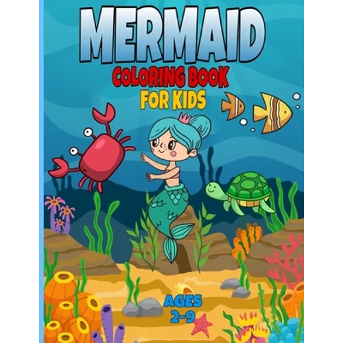 mermaid coloring book for kids ages 2-9: : mermaid coloring books for girls ages 2-3-4-5-6-7-8, cute sea animals coloring book, gift coloring book for
