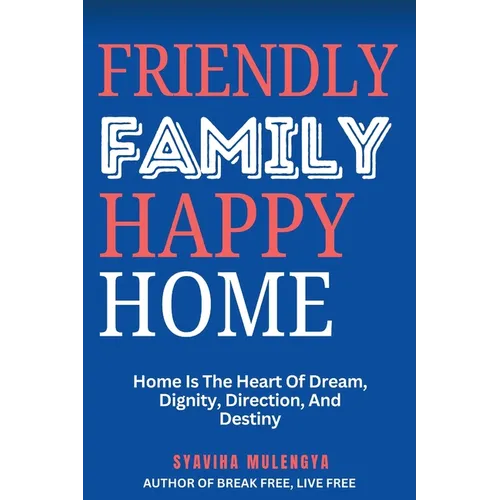 Friendly Family, Happy Home - Paperback