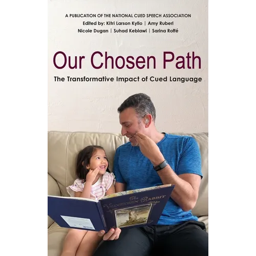 Our Chosen Path: The Transformative Impact of Cued Language - Hardcover