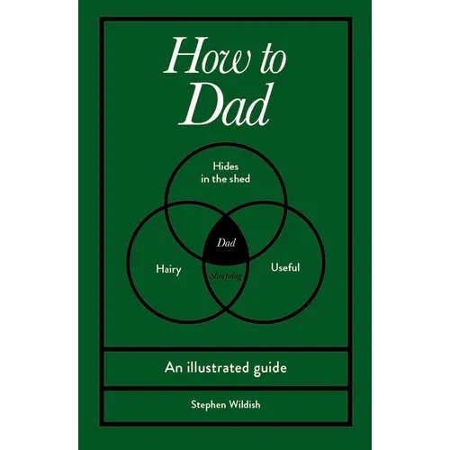 How to Dad: An Illustrated Guide - Hardcover