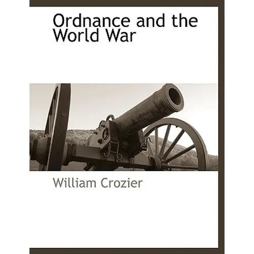 Ordnance and the World War - Paperback