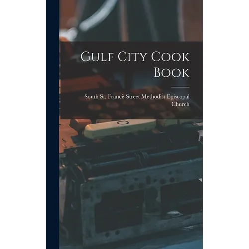 Gulf City Cook Book - Hardcover