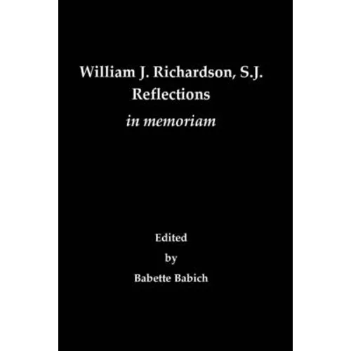 William J. Richardson, S.J.: Reflections in Memoriam - Paperback
