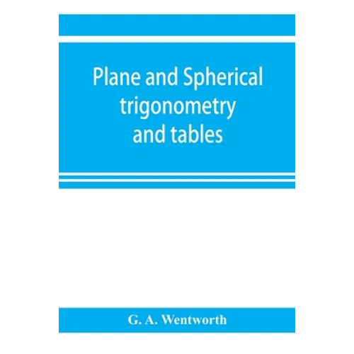 Plane and spherical trigonometry and tables - Paperback