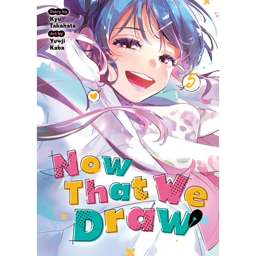 Now That We Draw Vol. 5 - Paperback