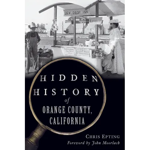 Hidden History of Orange County, California - Paperback