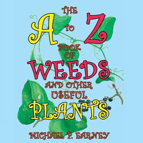 The A to Z Book of Weeds and Other Useful Plants - Paperback