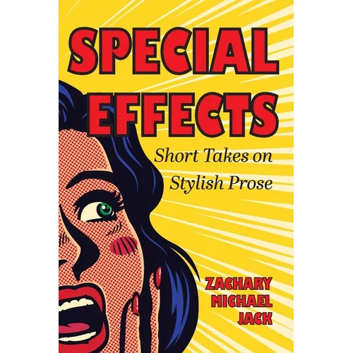 Special Effects: Short Takes on Stylish Prose - Paperback