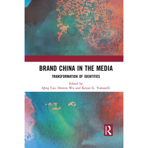 Brand China in the Media: Transformation of Identities - Paperback