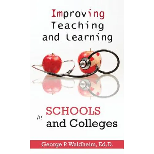 Improving Teaching and Learning in Schools and Colleges - Hardcover