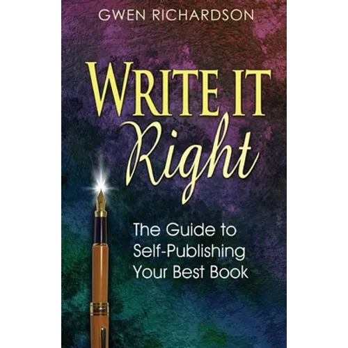 Write It Right: The Guide to Self-Publishing Your Best Book - Paperback