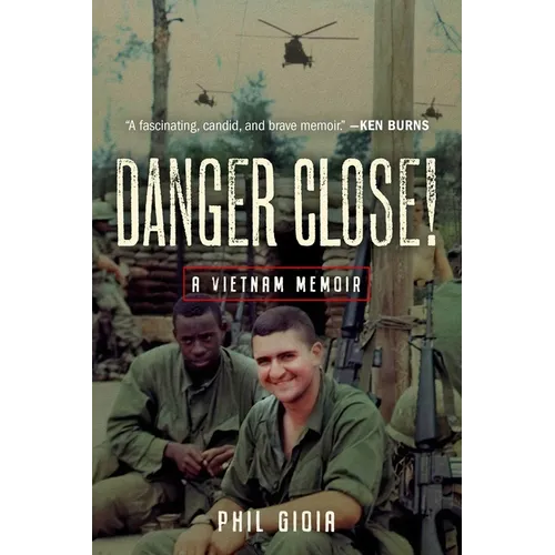 Danger Close!: A Vietnam Memoir - Hardcover