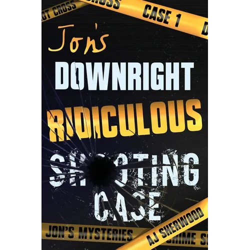 Jon's Downright Ridiculous Shooting Case - Paperback