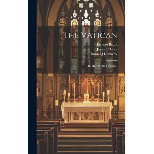 The Vatican: Its History, Its Treasures - Hardcover