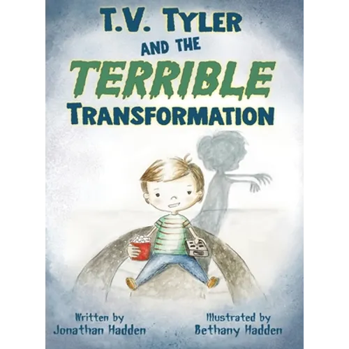 T.V. Tyler and the Terrible Transformation - Hardcover
