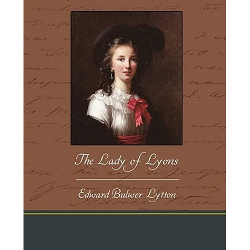 The Lady of Lyons - Paperback