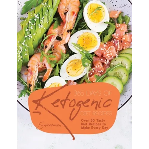 365 Days of Ketogenic Diet Recipes: Over 50 Tasty Diet Recipes to Make Every Day - Paperback