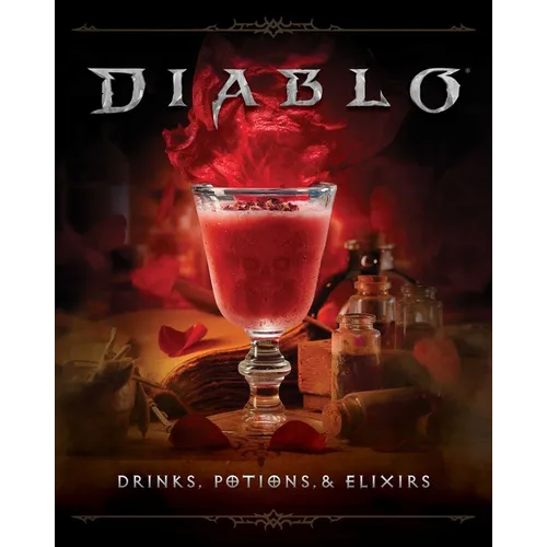 Diablo: Drinks, Potions & Elixirs: Cocktails and Provisions from Sanctuary - Hardcover