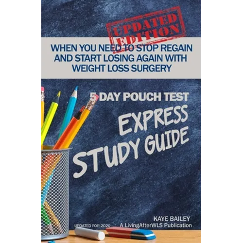 5 Day Pouch Test Express Study Guide: Find your weight loss surgery tool in five focused days. - Paperback