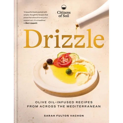 Drizzle: Olive-Oil-Infused Recipes from Across the Mediterranean - Hardcover