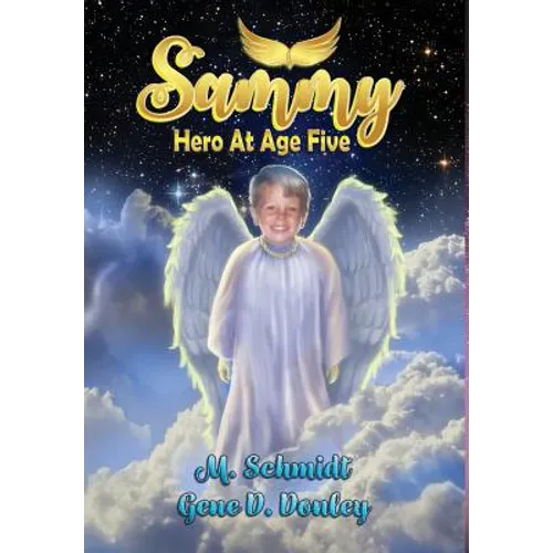 Sammy: Hero at Age Five - Hardcover