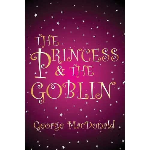 The Princess and the Goblin: [Illustrated edition] - Paperback