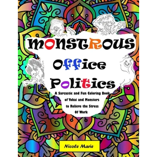Monstrous Office Politics: A Sarcastic and Fun Coloring Book of Yokai and Monsters to Relieve the Stress of Work