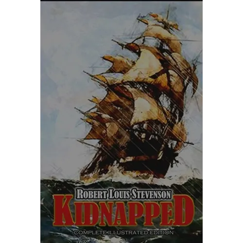 KIDNAPPED Complete illustrated Edition: with original classic illustrations - Paperback
