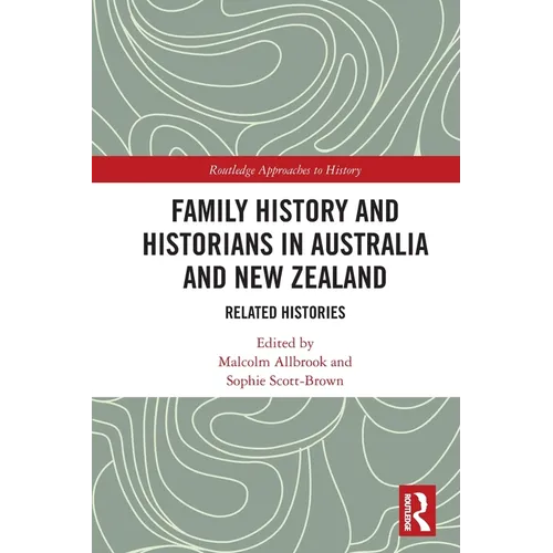 Family History and Historians in Australia and New Zealand: Related Histories - Paperback