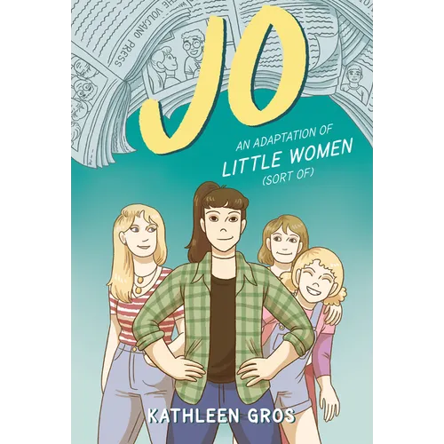 Jo: An Adaptation of Little Women (Sort Of) - Hardcover