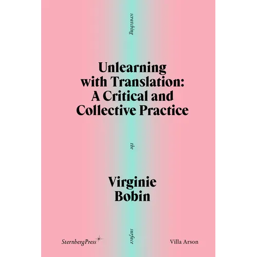 Unlearning with Translation: A Critical and Collective Practice - Paperback