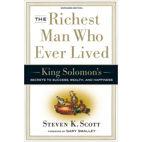 The Richest Man Who Ever Lived: King Solomon's Secrets to Success, Wealth, and Happiness - Hardcover