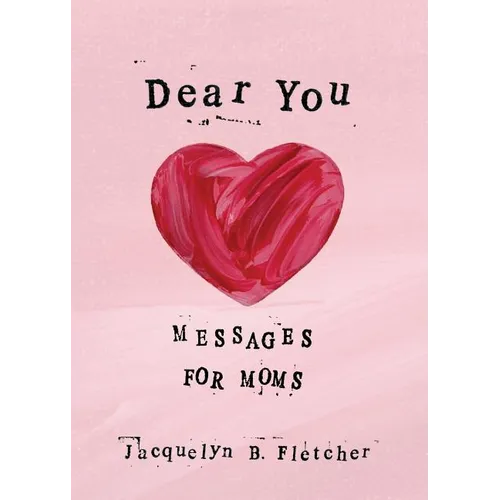 Dear You: Messages for Moms - Paperback