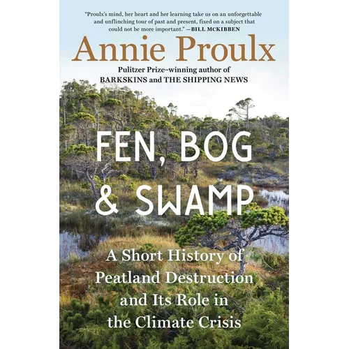 Fen, Bog and Swamp: A Short History of Peatland Destruction and Its Role in the Climate Crisis - Hardcover