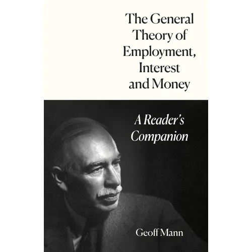 The General Theory of Employment, Interest and Money: A Reader's Companion - Paperback