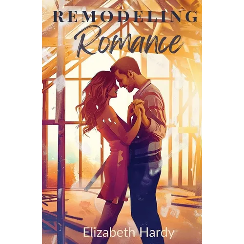Remodeling Romance - Paperback