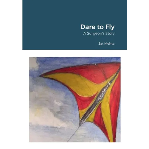 Dare to Fly: A Surgeon's Story - Paperback