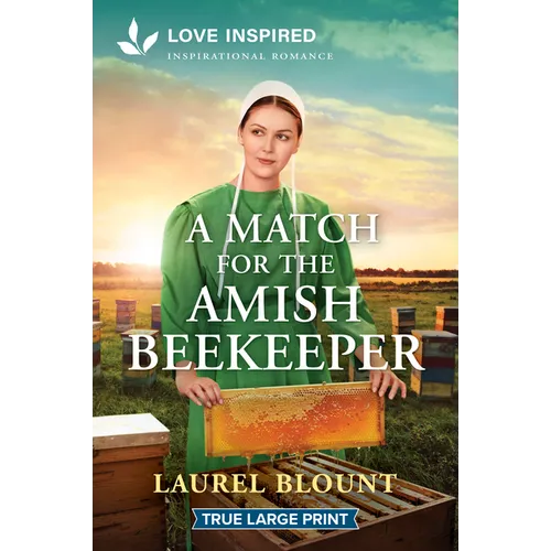 A Match for the Amish Beekeeper: An Uplifting Inspirational Romance - Paperback