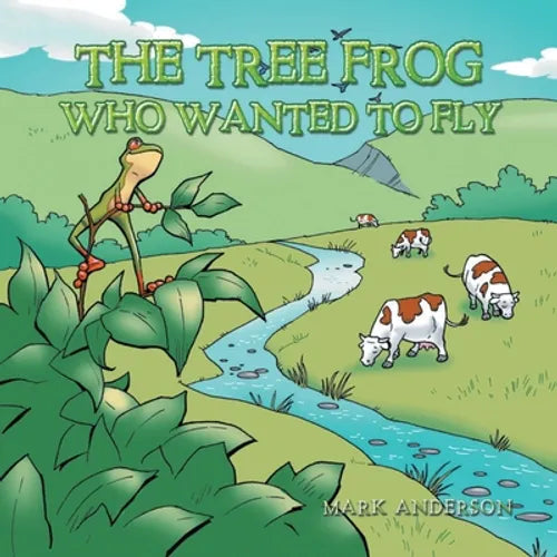 The Tree Frog Who Wanted to Fly - Paperback