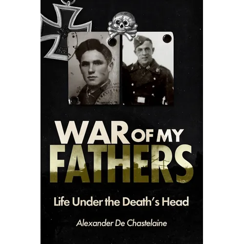 War of My Fathers: Life Under the Death's Head - Hardcover